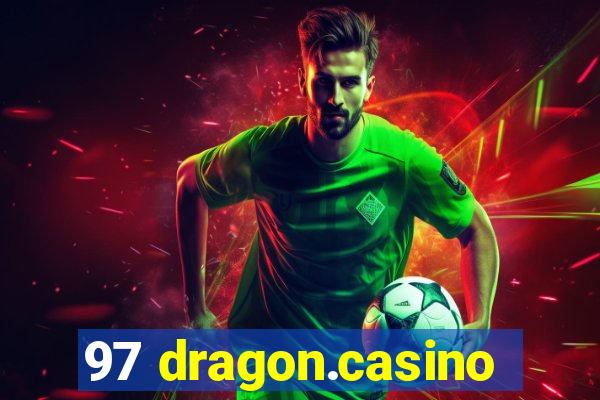 97 dragon.casino